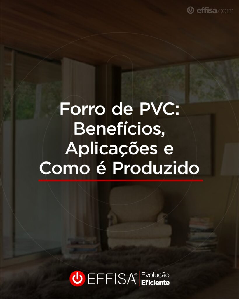Forro de PVC: Benefícios, Aplicações e Como é Produzido